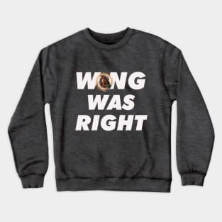 He Was Right (LIMITED EDITION) Crewneck Sweatshirt